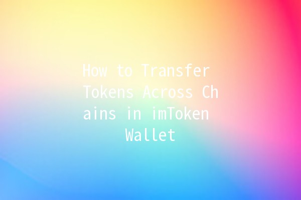 How to Transfer Tokens Across Chains in imToken Wallet 🌐💰