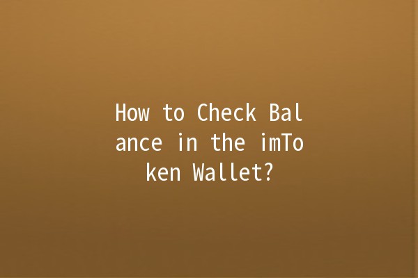 How to Check Balance in the imToken Wallet? 📱💰